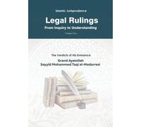 Legal Rulings: From Inquiry To Understanding: Islamic Jurisprudence: Volume 2