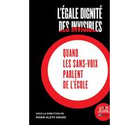 L'égale dignité des invisibles Quand les sans-voix parlent de l'école - Marie-Aleth Grard - Le Bord De L'eau Eds - broché - Guide