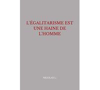 L'égalitarisme est une haine de l'homme
