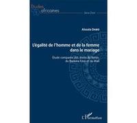 L'égalité de l'homme et de la femme dans le mariage Etude comparée des droits du Bénin, du Burkina Faso et du Mali - Aissata Dabo - L'harmattan - broché - Etude