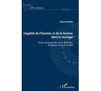L'égalité De L'homme Et De La Femme Dans Le Mariage - Etude Comparée Des Droits Du Bénin, Du Burkina Faso Et Du Mali