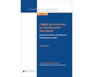 L'égalité des armes dans le contentieux privé international - Analyse des règles de compétence en dr