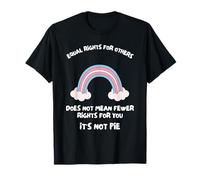 L'égalité des Droits pour Les Autres Ne Signifie Pas Moins T-Shirt