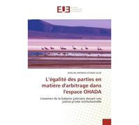 L'égalité des parties en matière d'arbitrage dans l'espace OHADA - RIVELINE MPONDO ETONDE OLIVE - Universitaires Europeennes - broché - Livre