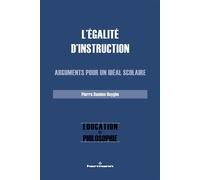 L'égalité d'instruction Arguments pour un idéal scolaire - Pierre-Damien Huyghe - Hermann - broché - Essai