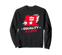 L'égalité est Un Mythe (Graphique) Sweatshirt
