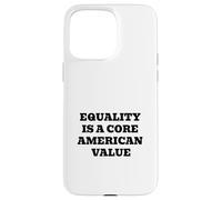 L'égalité est Une Valeur américaine fondamentale - Patriotique Coque pour iPhone 15 Pro Max