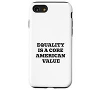 L'égalité est Une Valeur américaine fondamentale - Patriotique Coque pour iPhone SE (2020) / 7/8