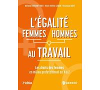 L'égalité femmes/hommes au travail de A à Z: Les droits des femmes en milieu professionnel de A à Z