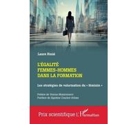 L'égalité femmes-hommes dans la formation Les stratégies de valorisation du « féminin » - Laure Rinié - L'harmattan - broché - Etude