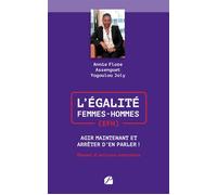 L'Égalité Femmes-Hommes (EFH) : Agir Maintenant et Arrêter d'en Parler ! Manuel d'actions concrètes - Annie Flore Assenguet Yogoulou Joly - Du Pantheon Eds - broché - Essai
