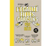 L'égalité filles-garçons pas bête Stéphanie Duval (Auteur), Sandra Laboucarie (Auteur), Pascal Lemaître (Illustration)