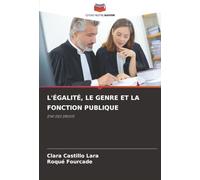 L'ÉGALITÉ, LE GENRE ET LA FONCTION PUBLIQUE: ÉTAT DES DROITS