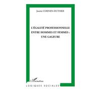 L'égalité professionnelle entre hommes et femmes : une gageure - Josette Coenen-Huther - L'harmattan - broché - Etude