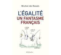 L'égalité, un fantasme français: Comment réveiller la mobilité sociale