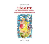 L'égalité Une valeur chrétienne et socialiste Propositions pour un monde nouveau - Giovanni Dotoli - L'harmattan - broché - Etude