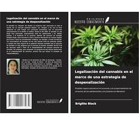 Legalización del cannabis en el marco de una estrategia de despenalización: Posibles repercusiones en el consumo y el comportamiento de consumo de los adolescentes y los jóvenes en Alemania