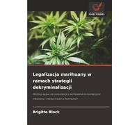 Legalizacja marihuany w ramach strategii dekryminalizacji: Możliwy wpływ na konsumpcję i zachowania konsumpcyjne młodzieży i młodych ludzi w Niemczech