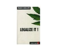 Legalize it! - Francis Caballero - Esprit Frappeur - broché - Essai