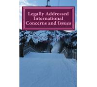 Legally Addressed International Concerns and Issues: Obtaining a prima facie view on how the Philippines copes with vital global areas of concern through issuances