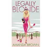 Legally Blonde: The smash-hit romantic comedy that inspired the blockbuster movie and the soon to be musical and TV series in 2026