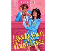 Legally Yours, Violet Lopez - Elba Luz - Simon & Schuster Books For Young Readers - ebook (ePub) - Livre