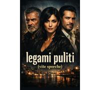 Legami Puliti: Legami Puliti (vite sporche)