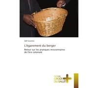 L'égarement du berger Retour sur les pratiques missionnaires de l'ère coloniale - Adil Goumma - Croix Du Salut - Poche - Essai