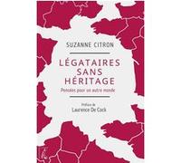 Légataires sans héritage - Pensées pour un autre monde Suzanne Citron (Auteur), Laurence de Cock (Préface)