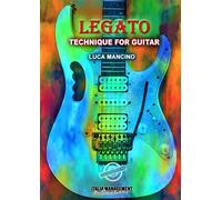 LEGATO: TECHNIQUE FOR GUITAR