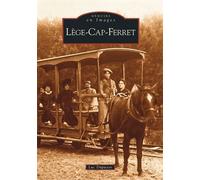 Lège-Cap-Ferret - Luc Dupuyoo - Nouvelles Editions Sutton - broché - Beau livre