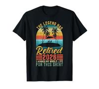 Legend a Pris sa Retraite en 2026 J'Ai travaillé Toute ma Vie pour ça T-Shirt