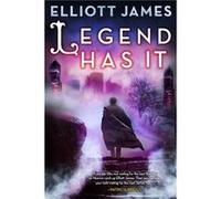 Legend Has It Elliott James, (Auteur)