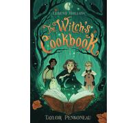 Legend Hollow: The Witch's Cookbook: Book One