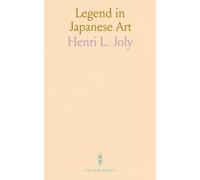 Legend in Japanese Art: A Description of Historical Episodes, Legendary Characters, Folk-Lore, Myths, Religious Symbolism; Illustrated in the Arts of Old Japan