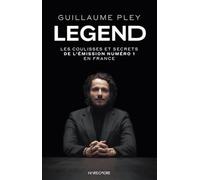 LEGEND: Les coulisses et secrets de l’émission numéro 1 en France