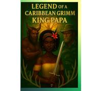 Legend of a Caribbean Grimm: King Papa