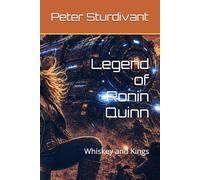 Legend of Ronin Quinn: Whiskey and Kings