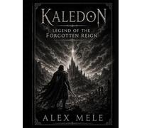 Legend Of The Forgotten Reign: Kaledon