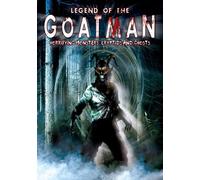 Legend of The Goatman: Horrifying Monsters, Cryptids and Ghosts