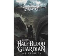 Legend of the Half Blood Guardian: A dark fantasy of orc war, flux magic and a doomed hero
