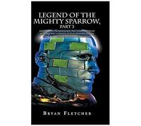 Legend Of The Mighty Sparrow, Part 3