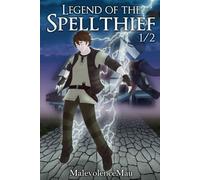 Legend of the Spellthief: Volume 1 - Spellthief pt 1/2