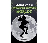 Legend of the Wanderer Between Worlds