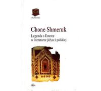 Legenda o Esterce w literaturze jidysz i polskiej - Chone Shmeruk (Littérature et études littéraires en polonais)