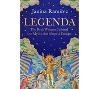 Legenda The Real Women Behind the Myths that Shaped Europe - Janina Ramirez - Ebury Digital - ebook (ePub) - Livre