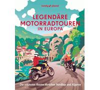 Legendäre Motorradtouren in Europa: Die schönsten Routen zwischen Nordkap und Algarve