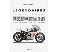 Légendaires - D'Agostini à Quartararo - 40 trajectoires au coeur de la moto