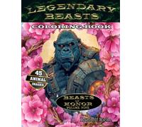 Legendary Beasts: Epic Animal Heroes: Beasts of Honor