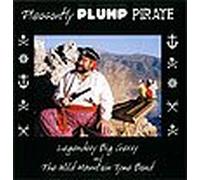 Legendary Big Gerry and The Wild Mountain Tyme Band - Pleasantly Plump Pirate, Music and Song of a Nautical Nature (UK Import)